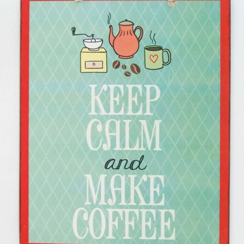 Πινακίδα "Keep calm and make coffee"