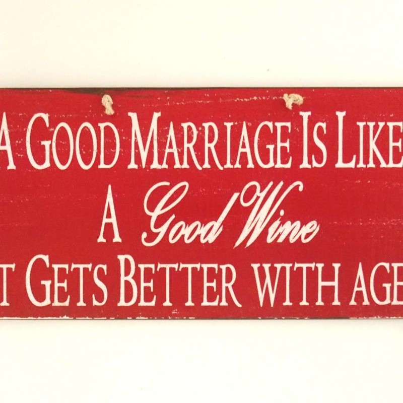 Πινακίδα "A Good Marriage Is Like A Good Wine"