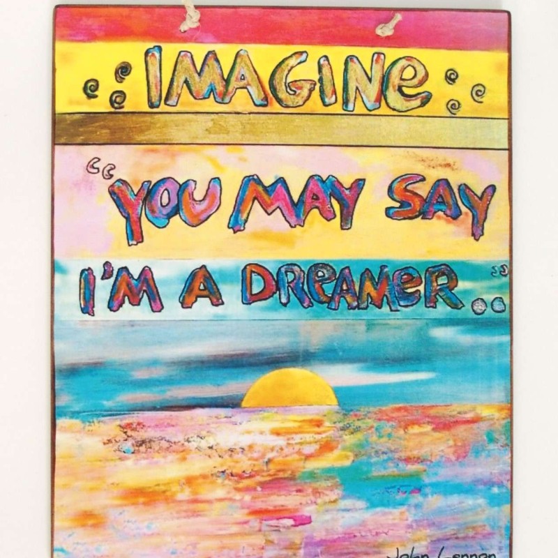 Πινακίδα "Imagine, you may say I'm a dreamer"