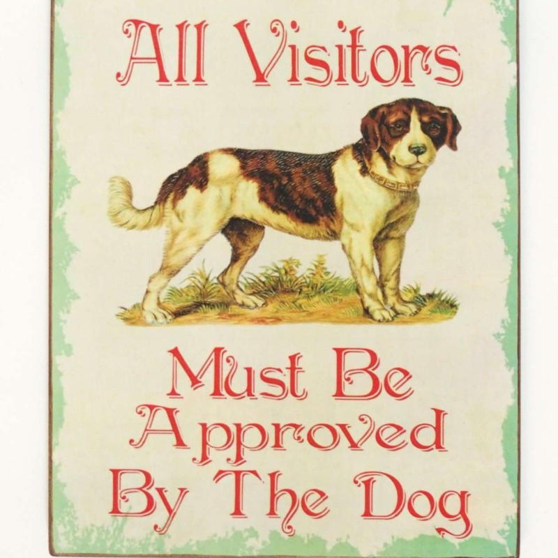 Πινακίδα "All Visitors Must Be Approved By The Dog"