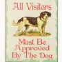 Πινακίδα "All Visitors Must Be Approved By The Dog"