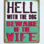Πινακίδα "Hell With The Dog"