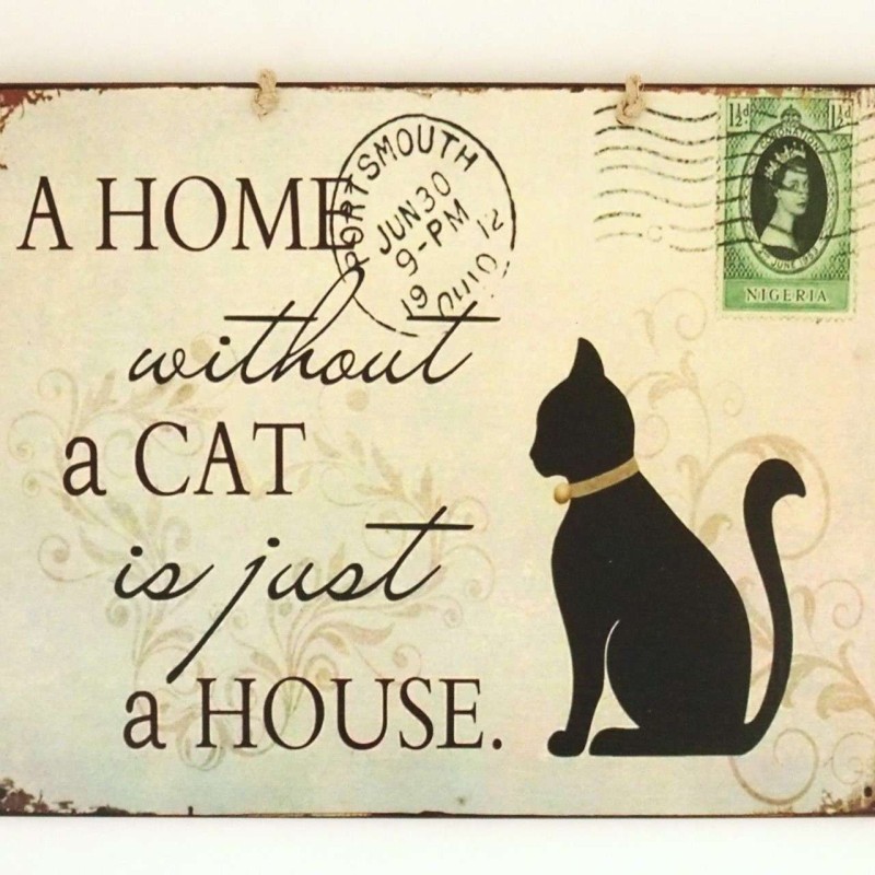 Πινακίδα "A Home Without A Cat Is Just A House"